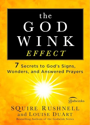 Beispielbild fr The Godwink Effect : 7 Secrets to God's Signs, Wonders, and Answered Prayers zum Verkauf von Better World Books