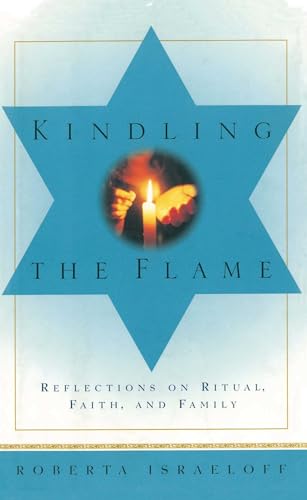 Stock image for Kindling the Flame: Reflections on Ritual, Faith, and Family for sale by Lucky's Textbooks