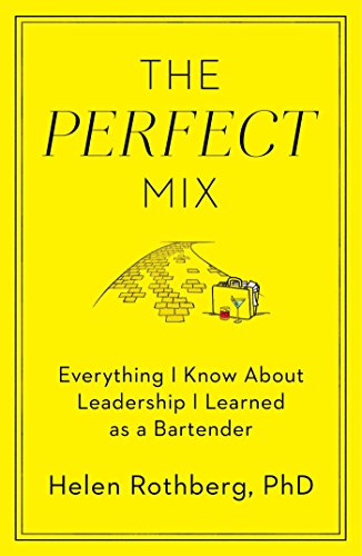 Beispielbild fr The Perfect Mix: Everything I Know About Leadership I Learned as a Bartender zum Verkauf von SecondSale