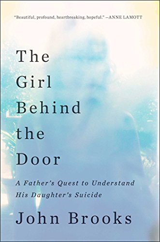 9781501128349: The Girl Behind the Door: A Father's Quest to Understand His Daughter's Suicide