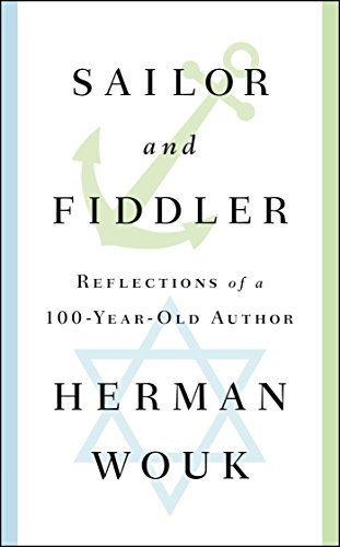 Beispielbild fr Sailor and Fiddler: Reflections of a 100-Year-Old Author zum Verkauf von Wonder Book