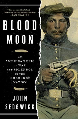 Stock image for Blood Moon: An American Epic of War and Splendor in the Cherokee Nation for sale by ThriftBooks-Atlanta