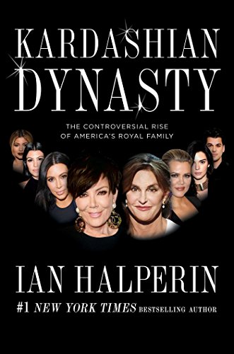 Stock image for Kardashian Dynasty : The Controversial Rise of America's Royal Family for sale by Better World Books