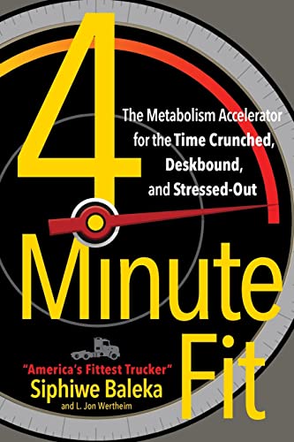 Imagen de archivo de 4-Minute Fit: The Metabolism Accelerator for the Time Crunched, Deskbound, and Stressed-Out a la venta por SecondSale