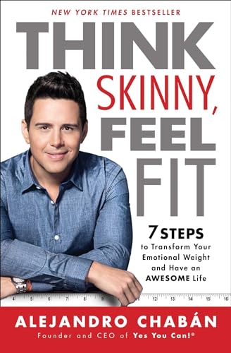 Stock image for Think Skinny, Feel Fit: 7 Steps to Transform Your Emotional Weight and Have an Awesome Life for sale by boyerbooks