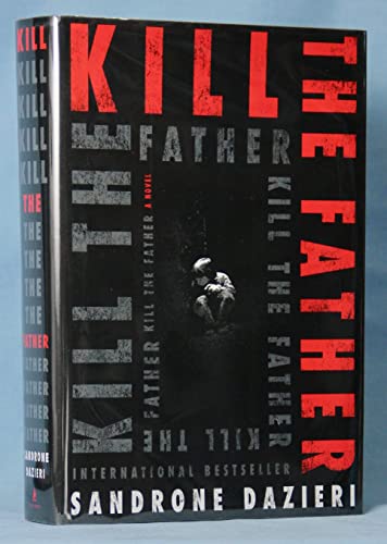 Beispielbild fr Kill the Father : A Novel zum Verkauf von Better World Books