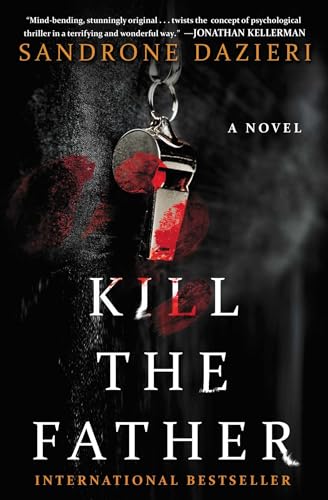 Beispielbild fr Kill the Father : A Novel zum Verkauf von Better World Books