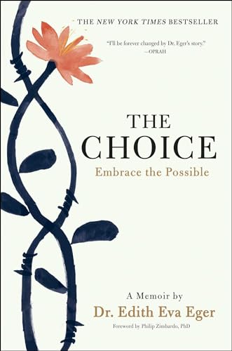 The Choice: Embrace the Possible - Eger, Dr. Edith Eva
