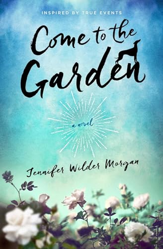 Beispielbild fr Come to the Garden : A Novel zum Verkauf von Better World Books