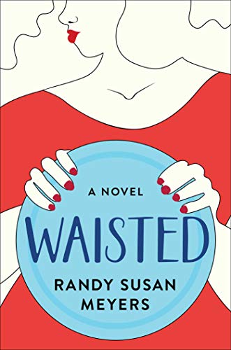 9781501131387: Waisted: A Novel