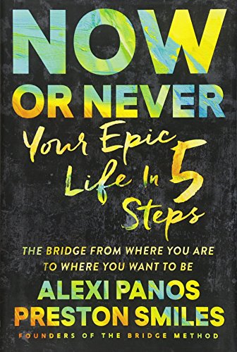 Beispielbild fr Now or Never : Your Epic Life in 5 Steps zum Verkauf von Better World Books