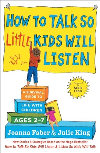 Stock image for How to Talk so Little Kids Will Listen: A Survival Guide to Life with Children Ages 2-7 (The How To Talk Series) for sale by Goodwill of Colorado