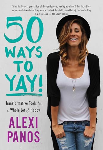 Beispielbild fr 50 Ways to Yay!: Transformative Tools for a Whole Lot of Happy zum Verkauf von SecondSale