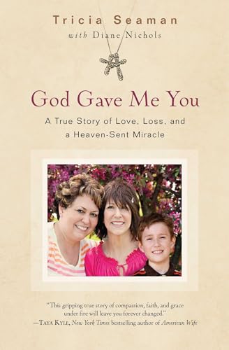 Stock image for God Gave Me You: A True Story of Love, Loss, and a Heaven-Sent Miracle for sale by SecondSale