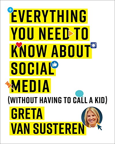 Beispielbild fr Everything You Need to Know about Social Media: Without Having to Call A Kid zum Verkauf von SecondSale