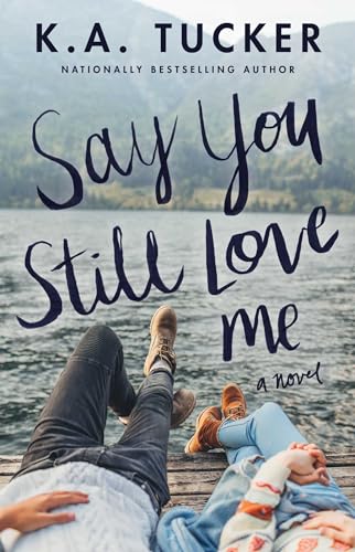 Stock image for Say You Still Love Me: A Novel for sale by Wonder Book