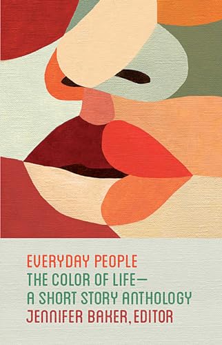 Imagen de archivo de Everyday People: The Color of Life--a Short Story Anthology a la venta por SecondSale