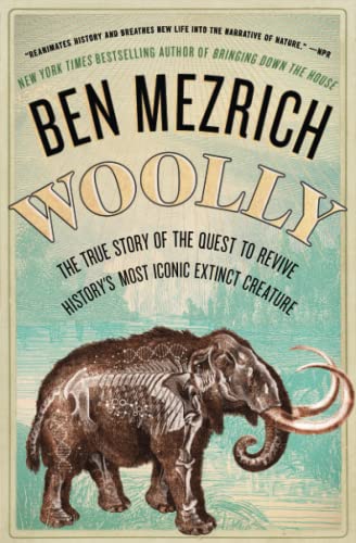 Imagen de archivo de Woolly: The True Story of the Quest to Revive History's Most Iconic Extinct Creature a la venta por SecondSale