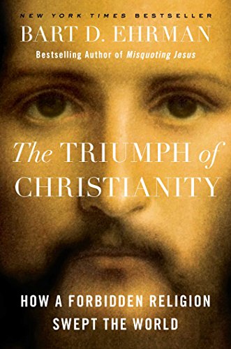 Imagen de archivo de The Triumph of Christianity: How a Forbidden Religion Swept the World a la venta por Open Books