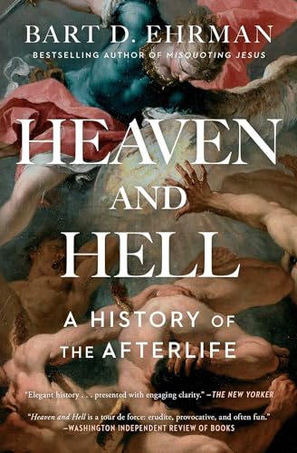 Beispielbild fr Heaven and Hell: A History of the Afterlife zum Verkauf von BooksRun