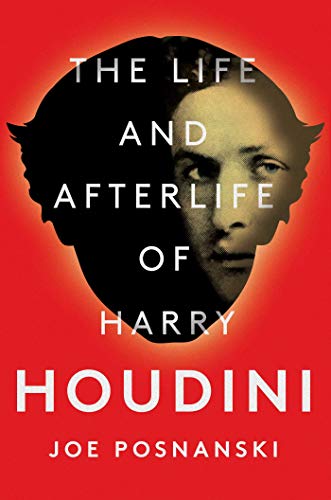 Stock image for The Life and Afterlife of Harry Houdini for sale by Goodwill of Colorado