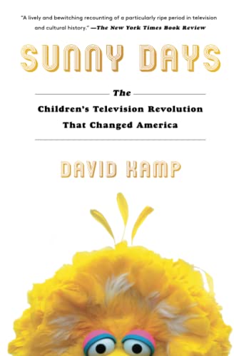Beispielbild fr Sunny Days: The Children's Television Revolution That Changed America zum Verkauf von Half Price Books Inc.