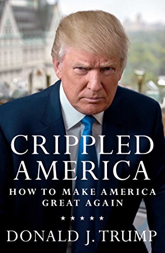 Stock image for Crippled America: How to Make America Great Again for sale by Orion Tech