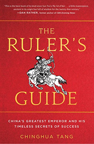 Beispielbild fr The Ruler's Guide: China's Greatest Emperor and His Timeless Secrets of Success zum Verkauf von Wonder Book