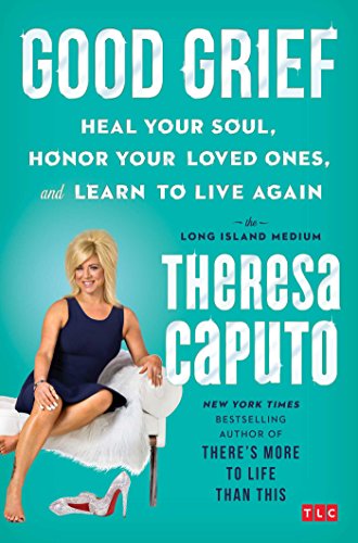9781501139086: Good Grief: Heal Your Soul, Honor Your Loved Ones, and Learn to Live Again