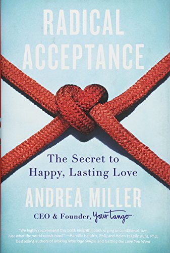 Beispielbild fr Radical Acceptance : The Secret to Happy, Lasting Love zum Verkauf von Better World Books