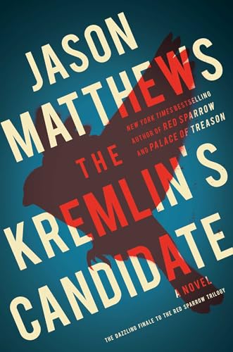 Beispielbild fr The Kremlin's Candidate: A Novel (3) (The Red Sparrow Trilogy) zum Verkauf von SecondSale