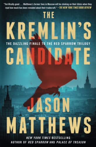 Imagen de archivo de The Kremlin's Candidate: A Novel (3) (The Red Sparrow Trilogy) a la venta por SecondSale