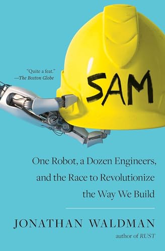 9781501140600: SAM: One Robot, a Dozen Engineers, and the Race to Revolutionize the Way We Build