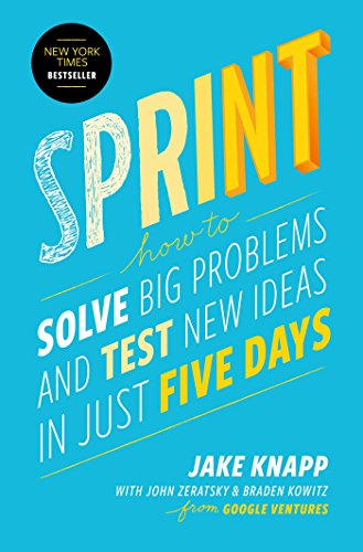 Beispielbild fr Sprint: How to Solve Big Problems and Test New Ideas in Just Five Days zum Verkauf von ThriftBooks-Dallas