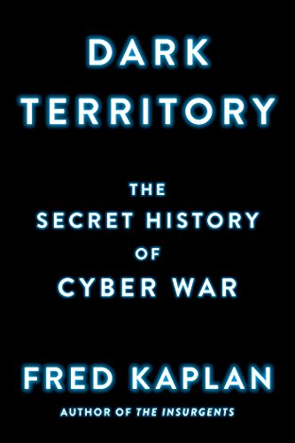 Beispielbild fr Dark Territory : The Secret History of Cyber War zum Verkauf von Better World Books