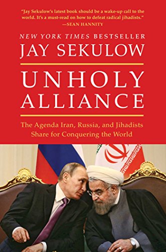 Beispielbild fr Unholy Alliance: The Agenda Iran, Russia, and Jihadists Share for Conquering the World zum Verkauf von SecondSale