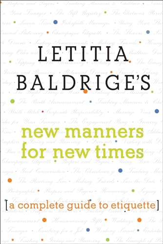 Beispielbild fr Letitia Baldrige's New Manners for New Times : A Complete Guide to Etiquette zum Verkauf von Better World Books