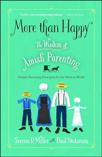 Stock image for More than Happy: The Wisdom of Amish Parenting for sale by SecondSale