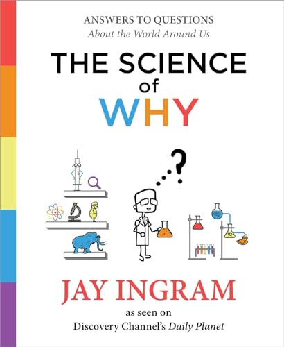 Beispielbild fr The Science of Why : Answers to Questions about the World Around Us zum Verkauf von Better World Books