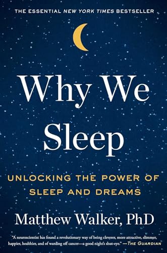 Beispielbild fr Why We Sleep: Unlocking the Power of Sleep and Dreams zum Verkauf von Seattle Goodwill