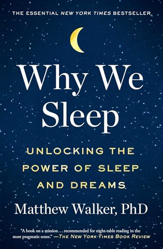 Beispielbild fr Why We Sleep: Unlocking the Power of Sleep and Dreams zum Verkauf von Goodwill of Colorado