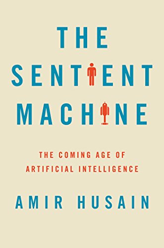 Beispielbild fr The Sentient Machine : The Coming Age of Artificial Intelligence zum Verkauf von Better World Books