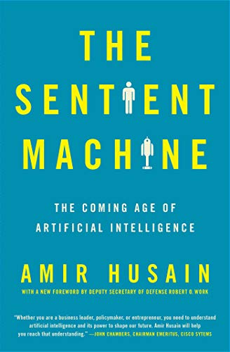 Stock image for The Sentient Machine: The Coming Age of Artificial Intelligence for sale by SecondSale