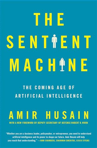 Stock image for The Sentient Machine: The Coming Age of Artificial Intelligence for sale by SecondSale