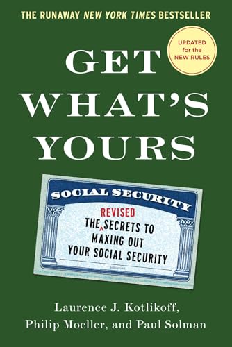 Beispielbild fr Get What's Yours - Revised & Updated: The Secrets to Maxing Out Your Social Security (The Get What's Yours Series) zum Verkauf von Your Online Bookstore