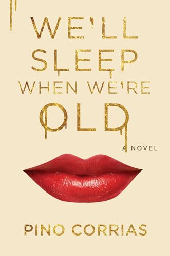 Beispielbild fr We'll Sleep When We're Old : A Novel zum Verkauf von Better World Books