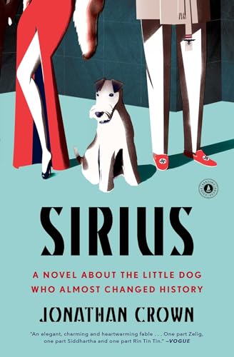 Stock image for Sirius: A Novel About the Little Dog Who Almost Changed History for sale by Wonder Book