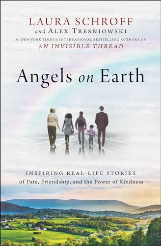 Stock image for Angels on Earth: Inspiring Real-Life Stories of Fate, Friendship, and the Power of Kindness for sale by Dream Books Co.