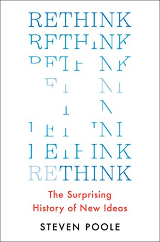 9781501145605: Rethink: The Surprising History of New Ideas