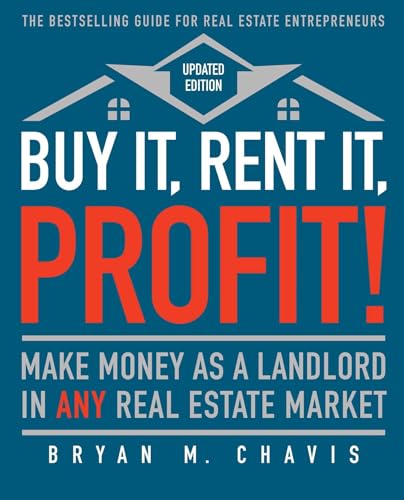 Imagen de archivo de Buy It, Rent It, Profit! (Updated Edition): Make Money as a Landlord in ANY Real Estate Market a la venta por Once Upon A Time Books